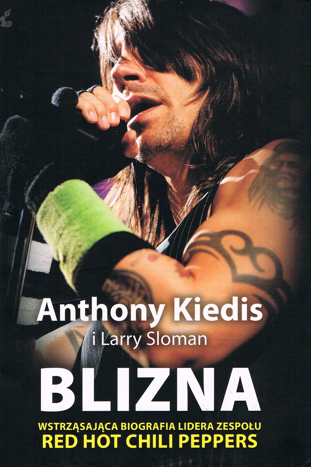 Blizna (Scar Tissue) - Anthony Kiedis, Larry Sloman, Wydawnictwo Sonia Draga, 2012