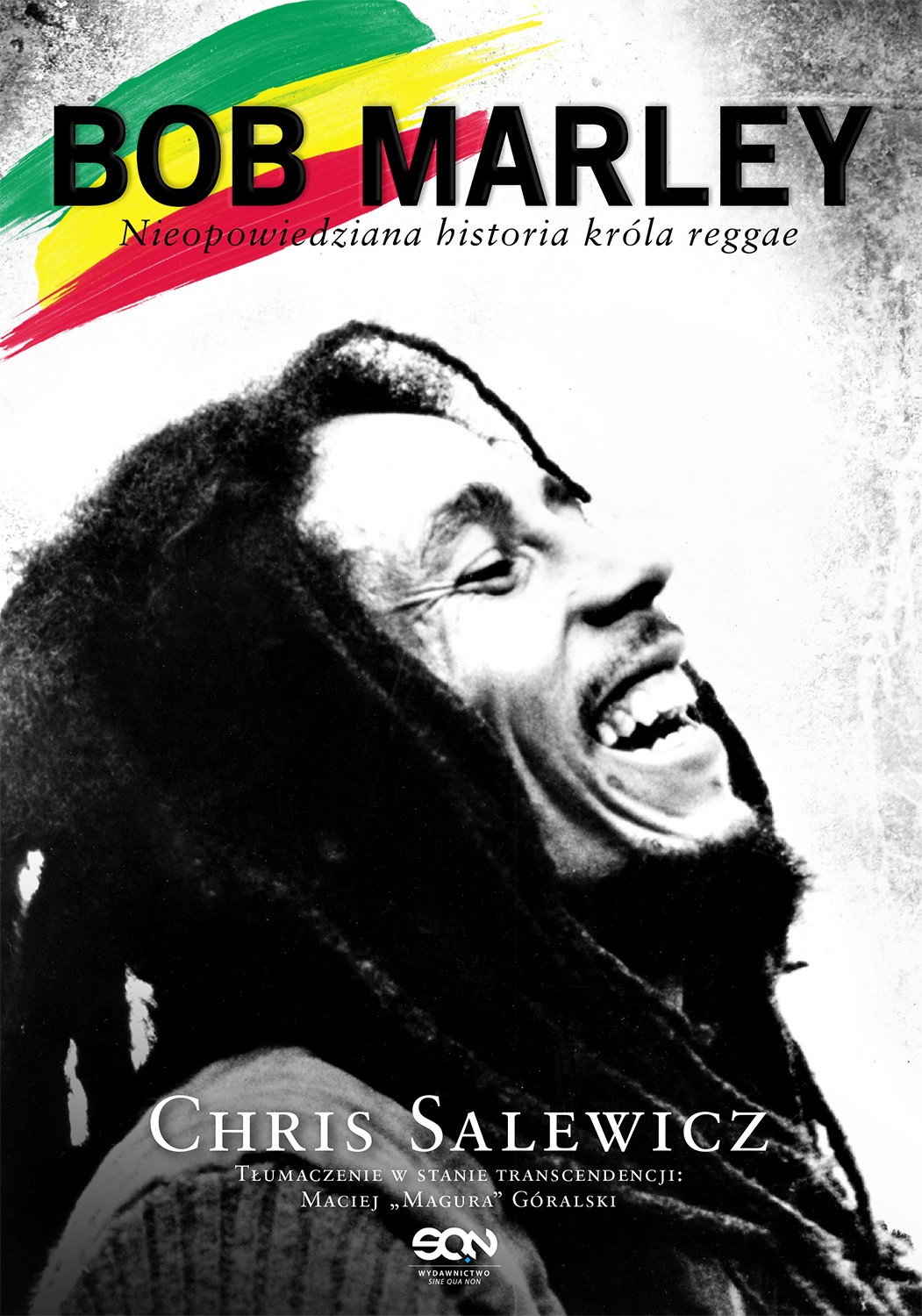 Bob Marley. Nieopowiedziana historia króla reggae (Bob Marley. The Untold Story) - Chris Salewicz, Wydawnictwo Sine Qua Non, 2013