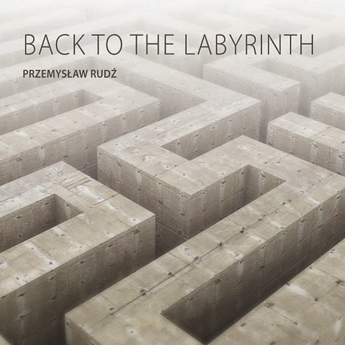Przemysław Rudź - Back to the Labyrinth