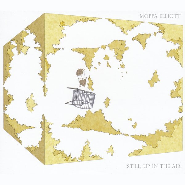 Moppa Elliott - Still Up In The Air