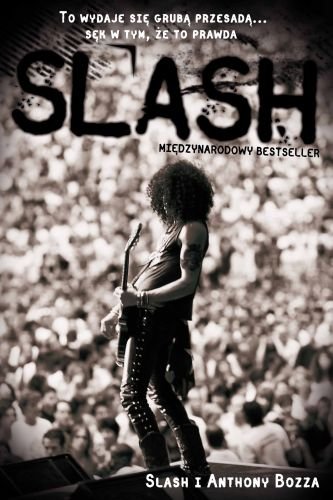 Slash. Autobiografia - Anthony Bozza, Slash, Wydawnictwo Kagra, 2012