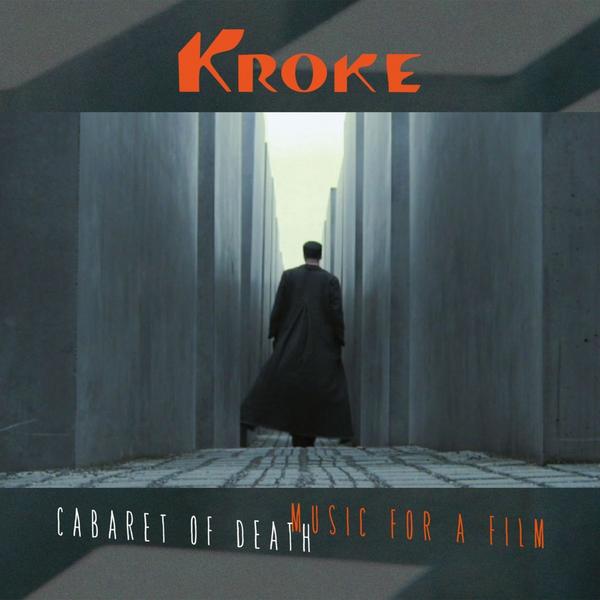 Kroke - Cabaret of Death (Music for a Film)