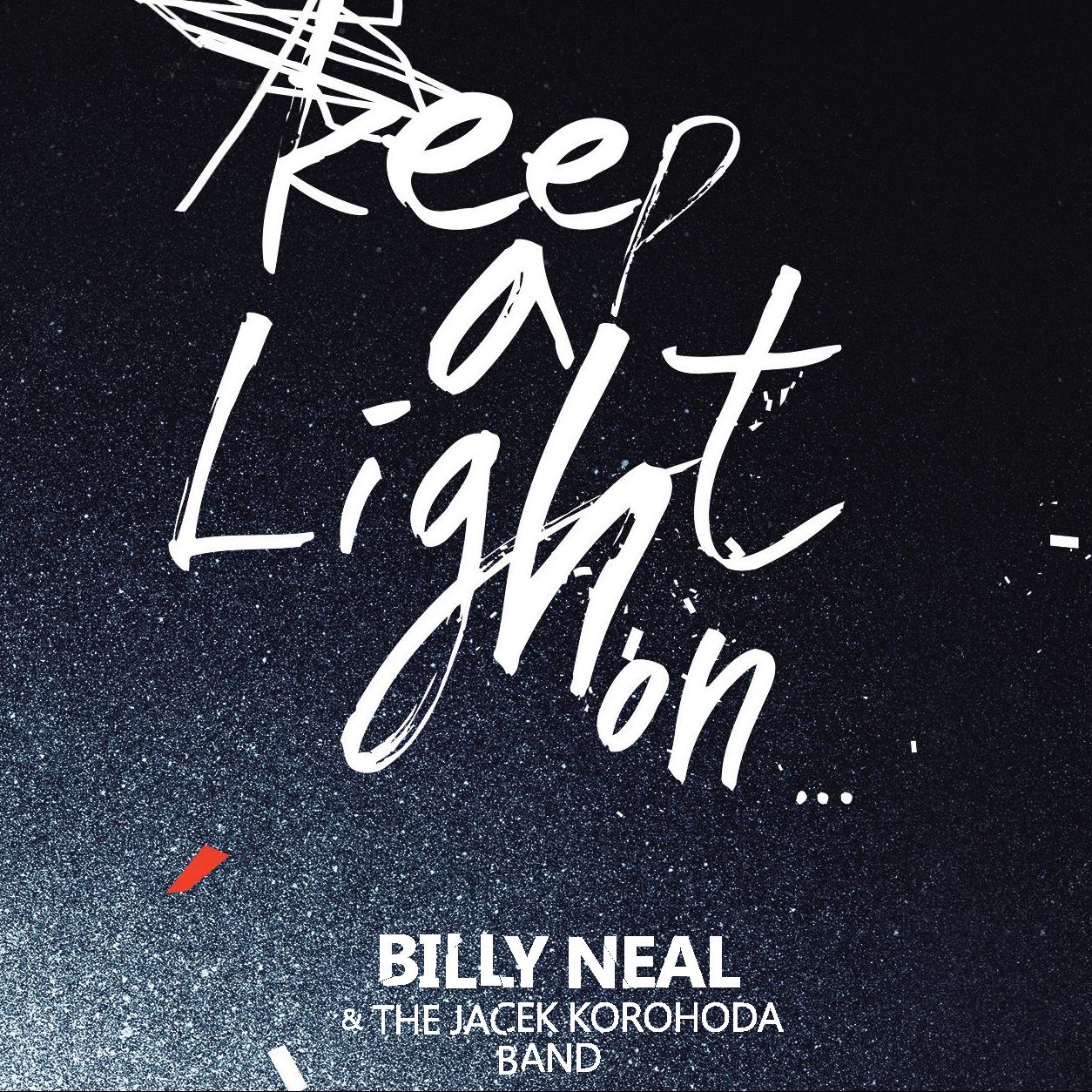 Billy Neal & The Jacek Korohoda Band - Keep A Light On