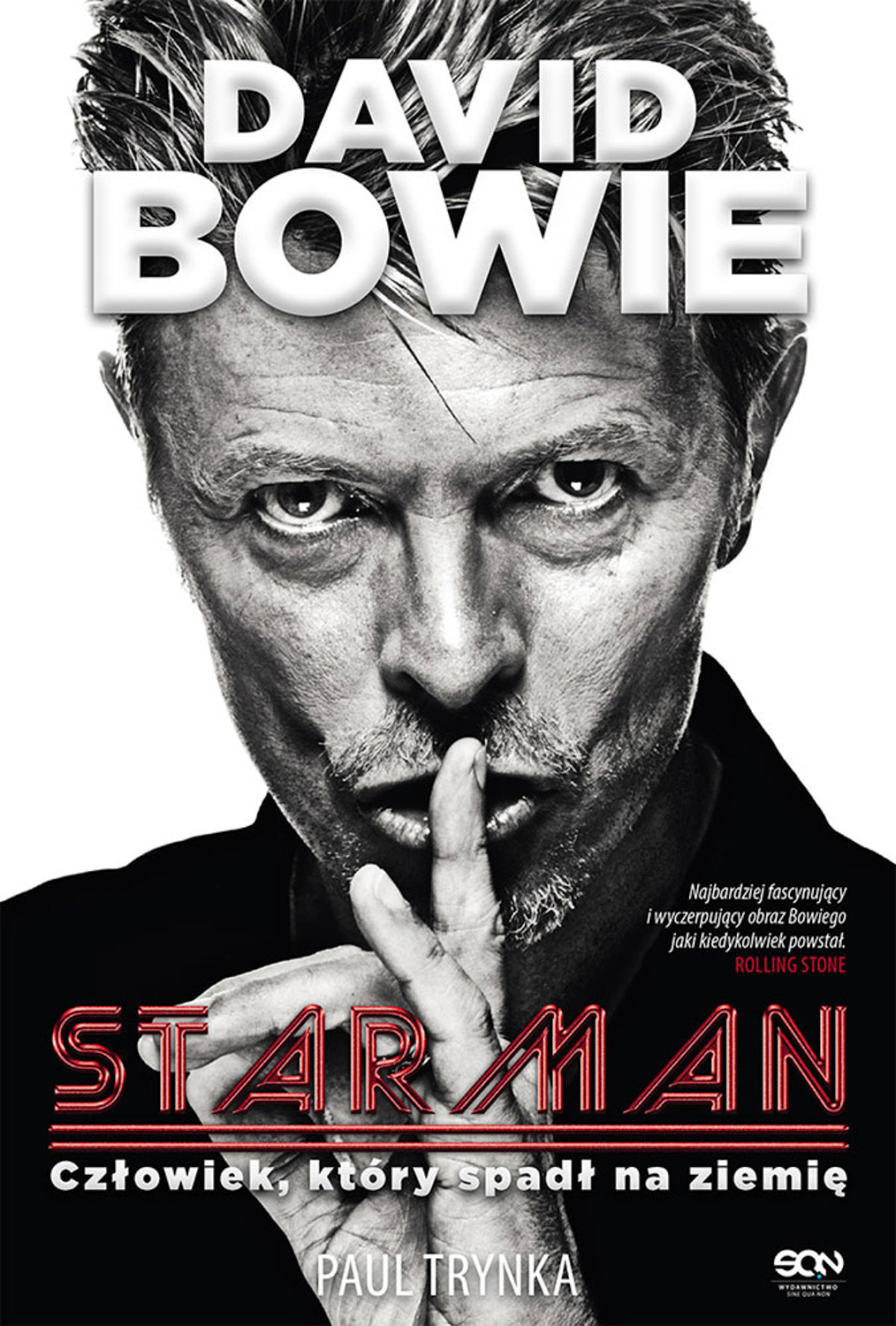 David Bowie. Starman. Człowiek, który spadł na ziemię (Starman), Paul Trynka, Wydawnictwo SQN, 2013