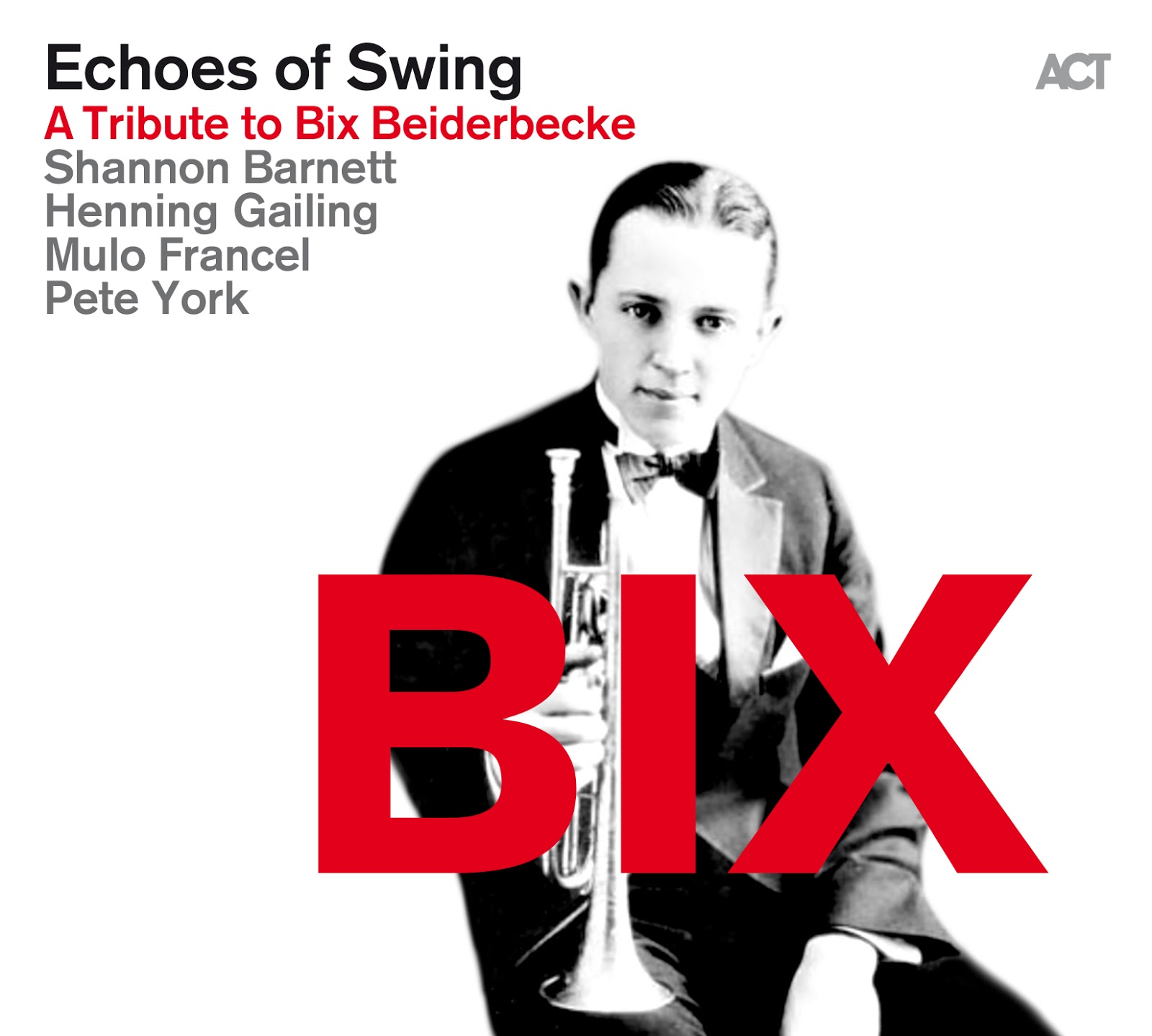 Echoes Of Swing - BIX - A Tribute to Bix Beiderbecke