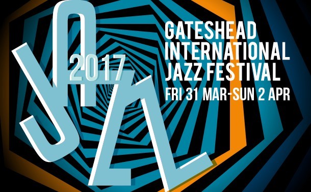 13. Gateshead International Jazz Festival - (Sage Gateshead - 31.03.17-02.04.17)