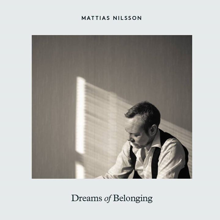 Mattias Nilsson - Dreams of Belonging