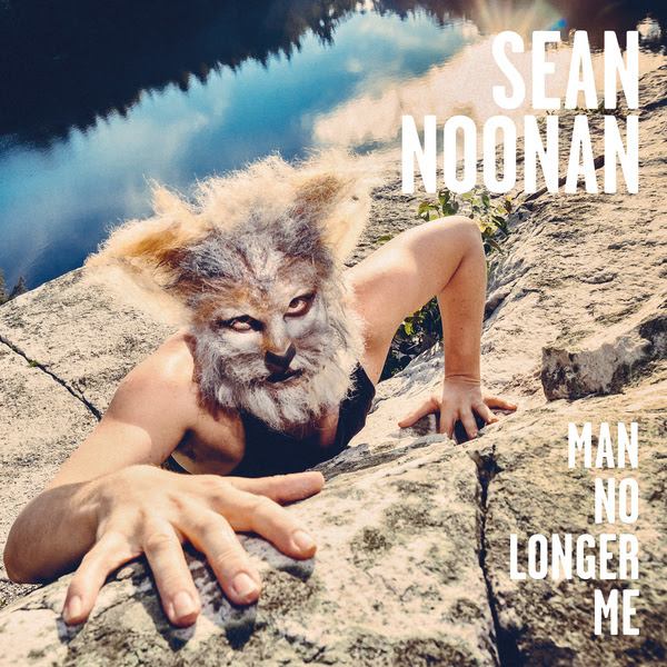 Sean Noonan - Man No Longer Me