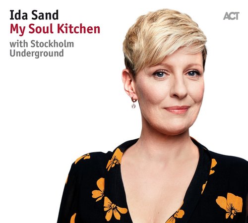 Ida Sand & Stockholm Underground - My Soul Kitchen