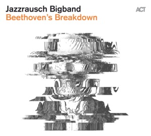 Jazzrausch Bigband - Beethoven`s Breakdown