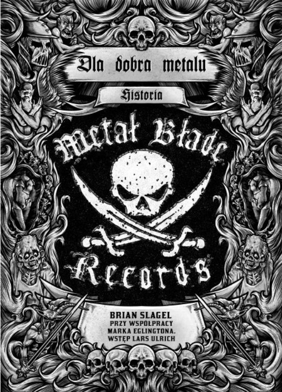 Dla dobra metalu. Historia Metal Blade Records.