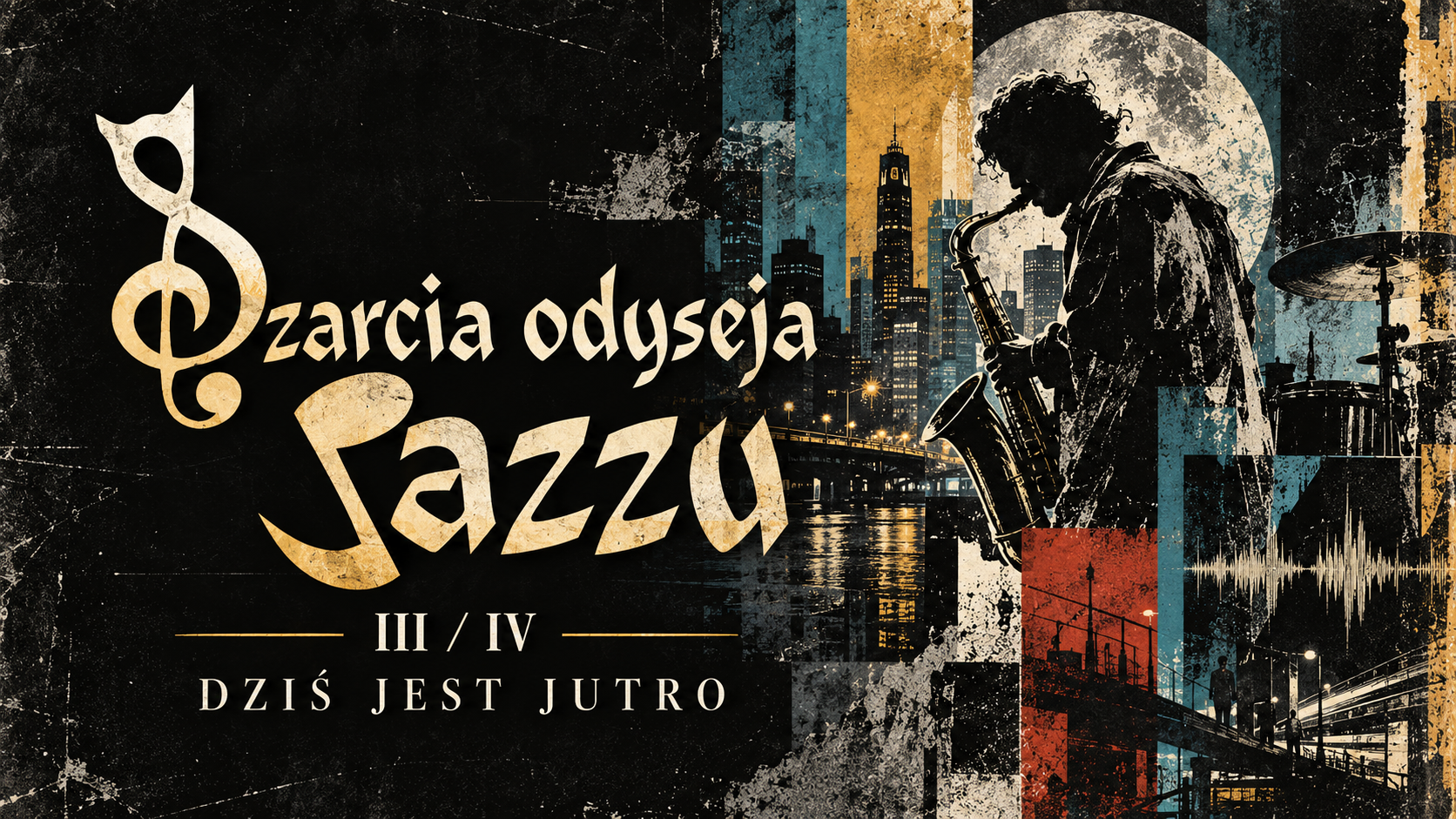 Czarcia odyseja jazzu - Dziś jest jutro - cz. IIIIV