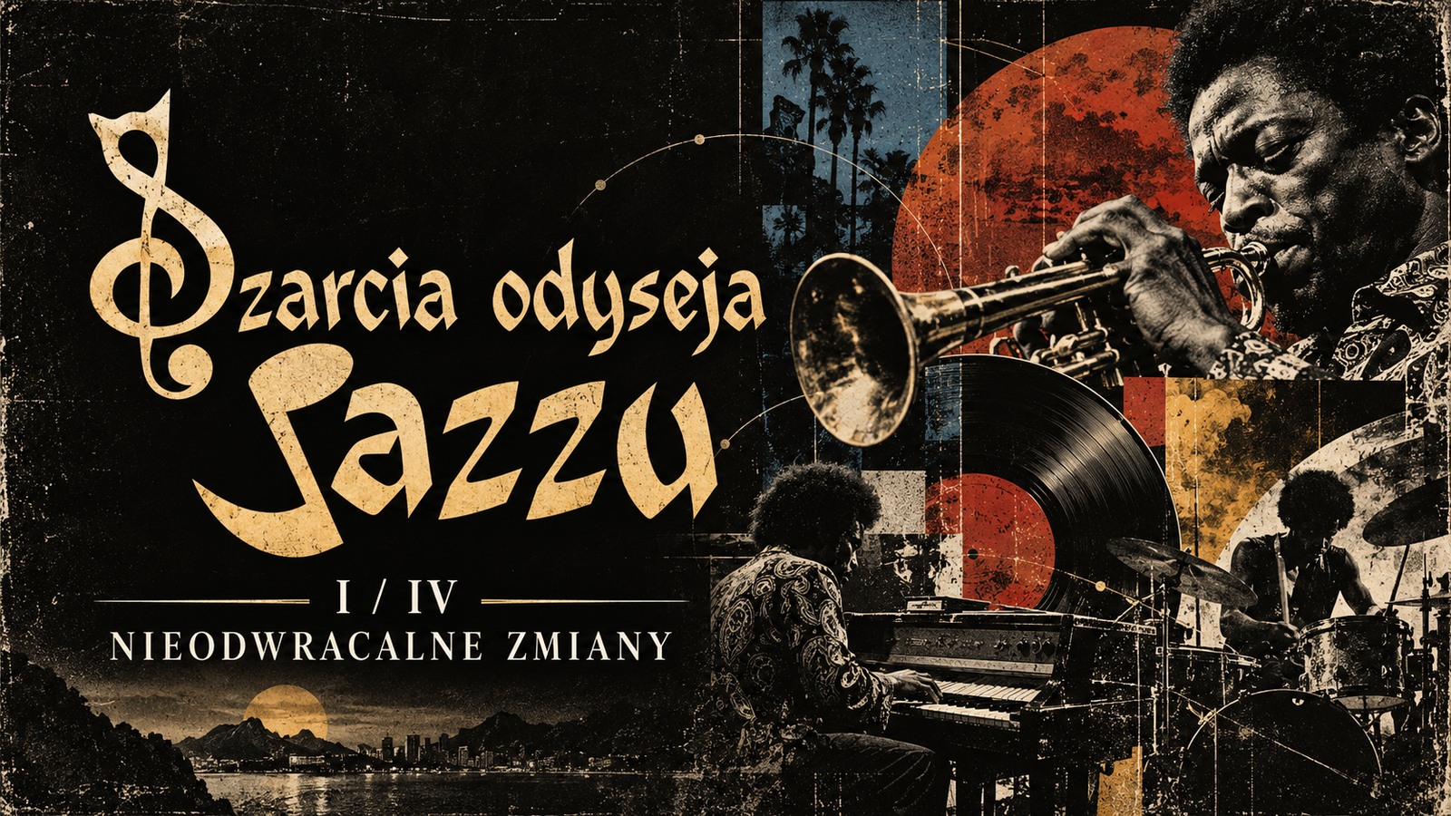 Czarcia odyseja jazzu - Nieodwracalne zmiany - cz. IIV