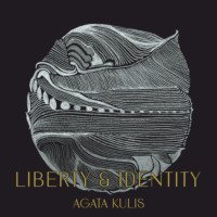 Agata Kulis – Liberty & Identity