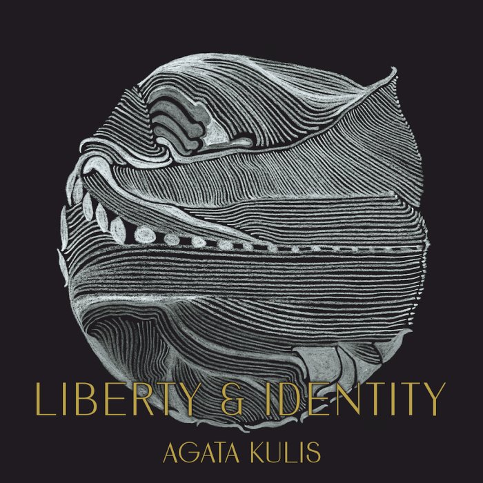 Agata Kulis – Liberty & Identity Agata Kulis – Liberty & Identity