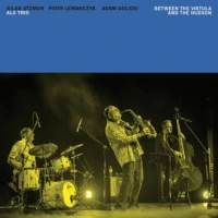 ALG Trio – Between The Vistula And The Hudson
