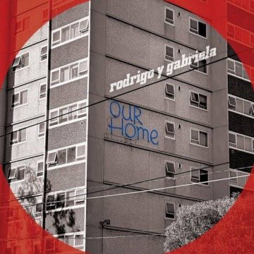 OurHome” Rodrigo y Gabriela